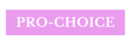 Pro Choice